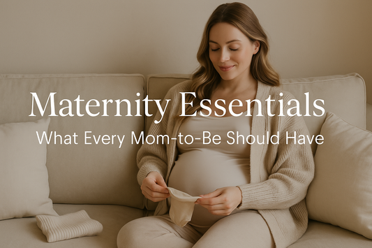Maternity Essentials: What Every Mom-to-Be Should Have